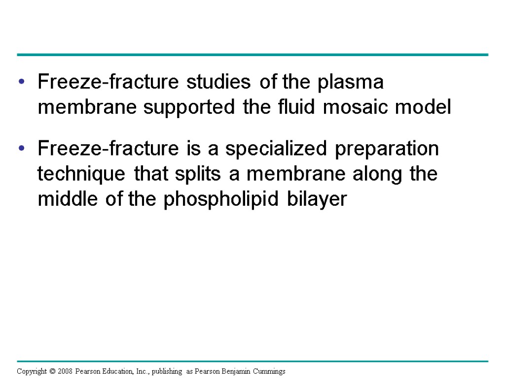 Freeze-fracture studies of the plasma membrane supported the fluid mosaic model Freeze-fracture is a